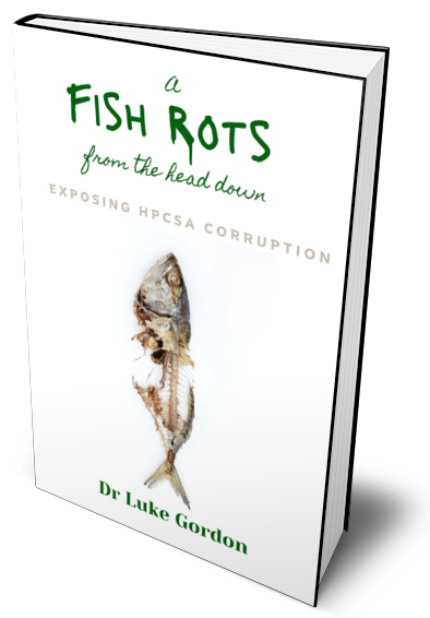 BookBrushImage3D-3dbook.png A Fish Rots from the Head Down - Exposing HPCSA Corruption - Paperback