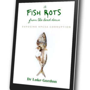 A Fish Rots from the Head Down - Exposing HPCSA Corruption - EBook