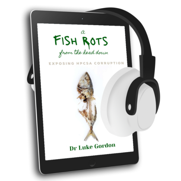 Fish audiobook A Fish Rots from the Head Down - Exposing HPCSA Corruption - Audiobook