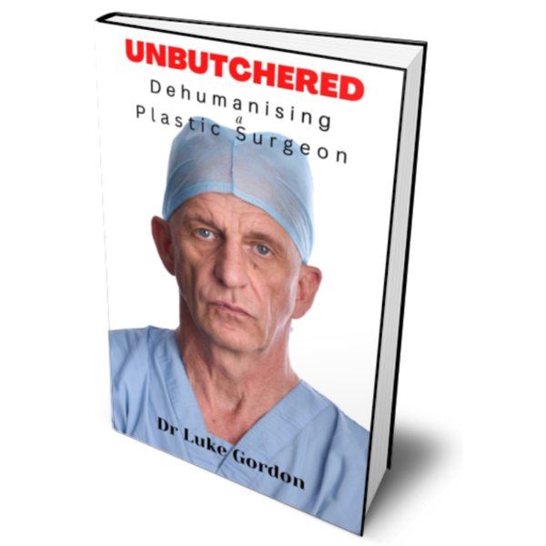 Unbutchered paperback Unbutchered - Dehumanising A Plastic Surgeon - Paperback